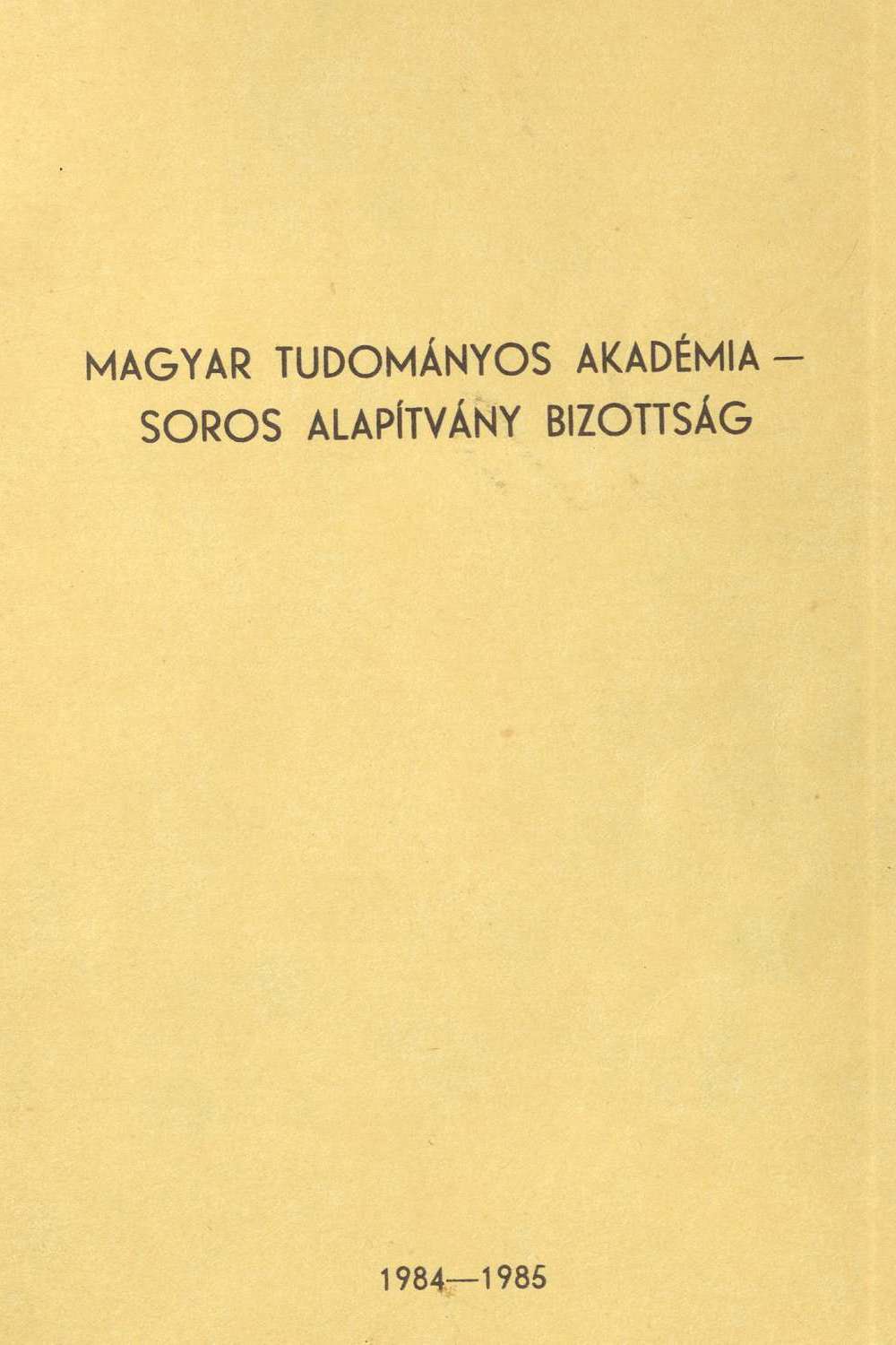 Magyar Soros Alapítvány Évkönyv, 1984-1985.