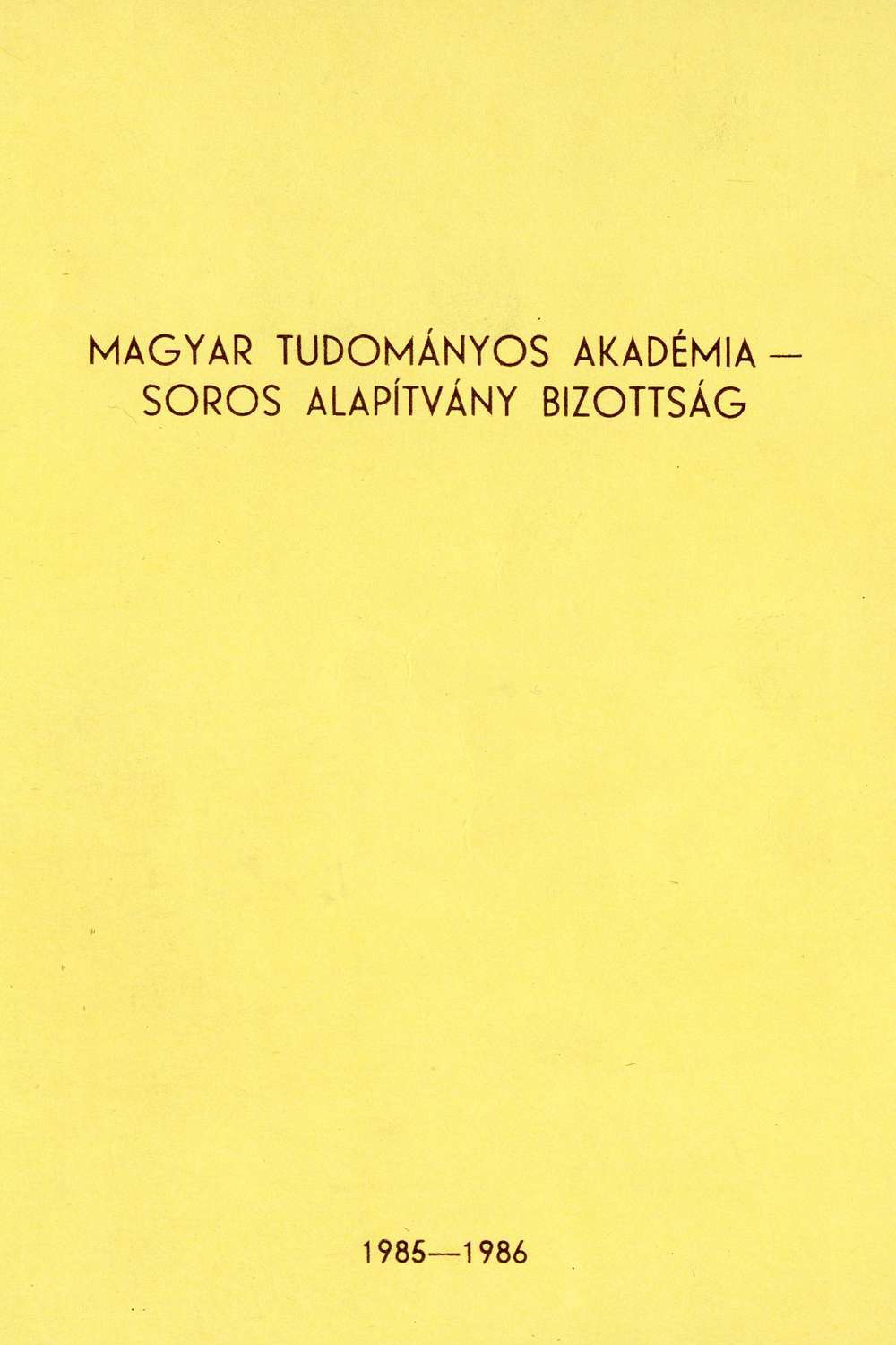 Magyar Soros Alapítvány Évkönyv, 1985-1986.