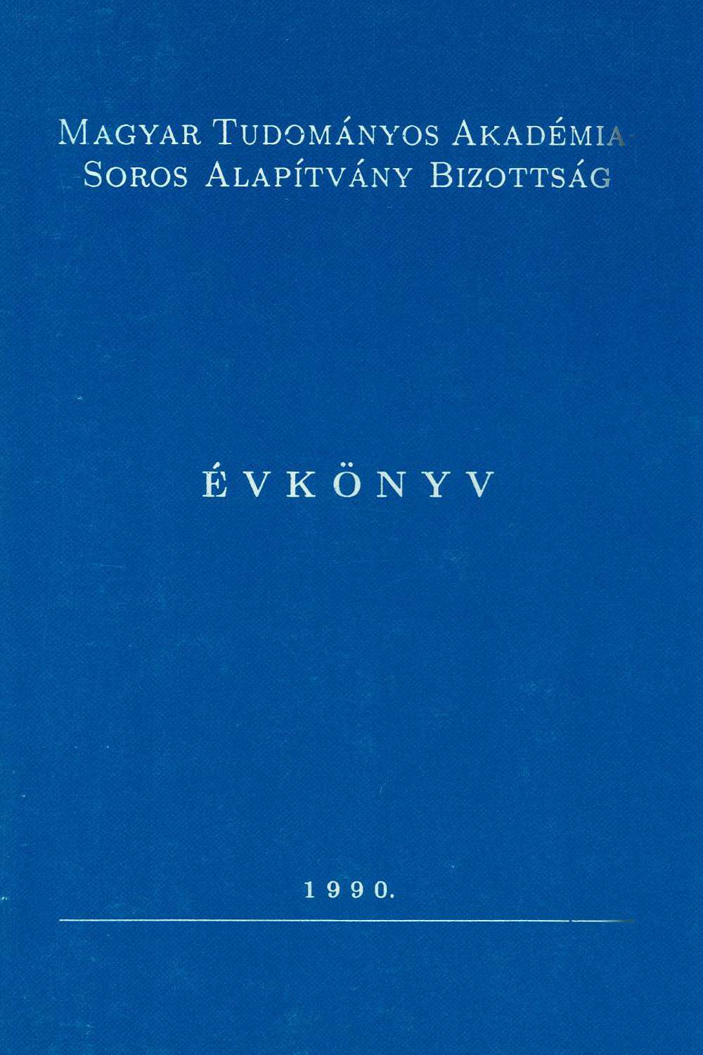 Magyar Soros Alapítvány Évkönyv, 1990.