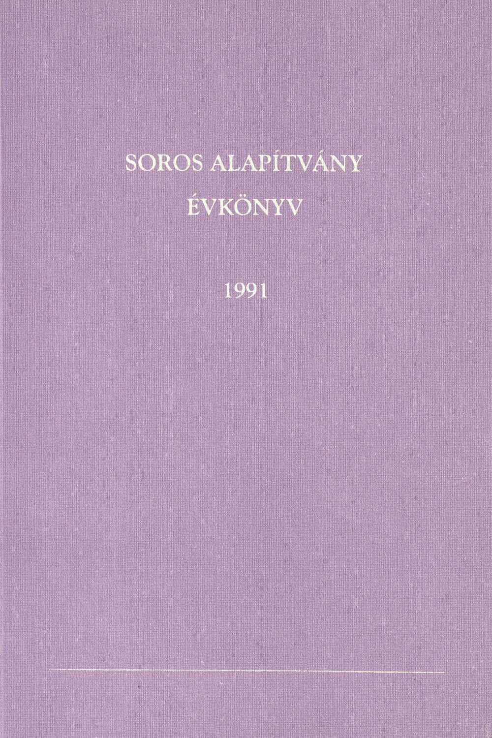 Magyar Soros Alapítvány Évkönyv, 1991.