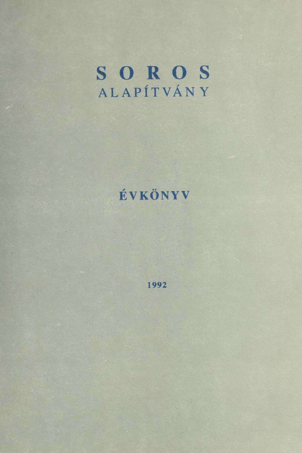 Magyar Soros Alapítvány Évkönyv, 1992.