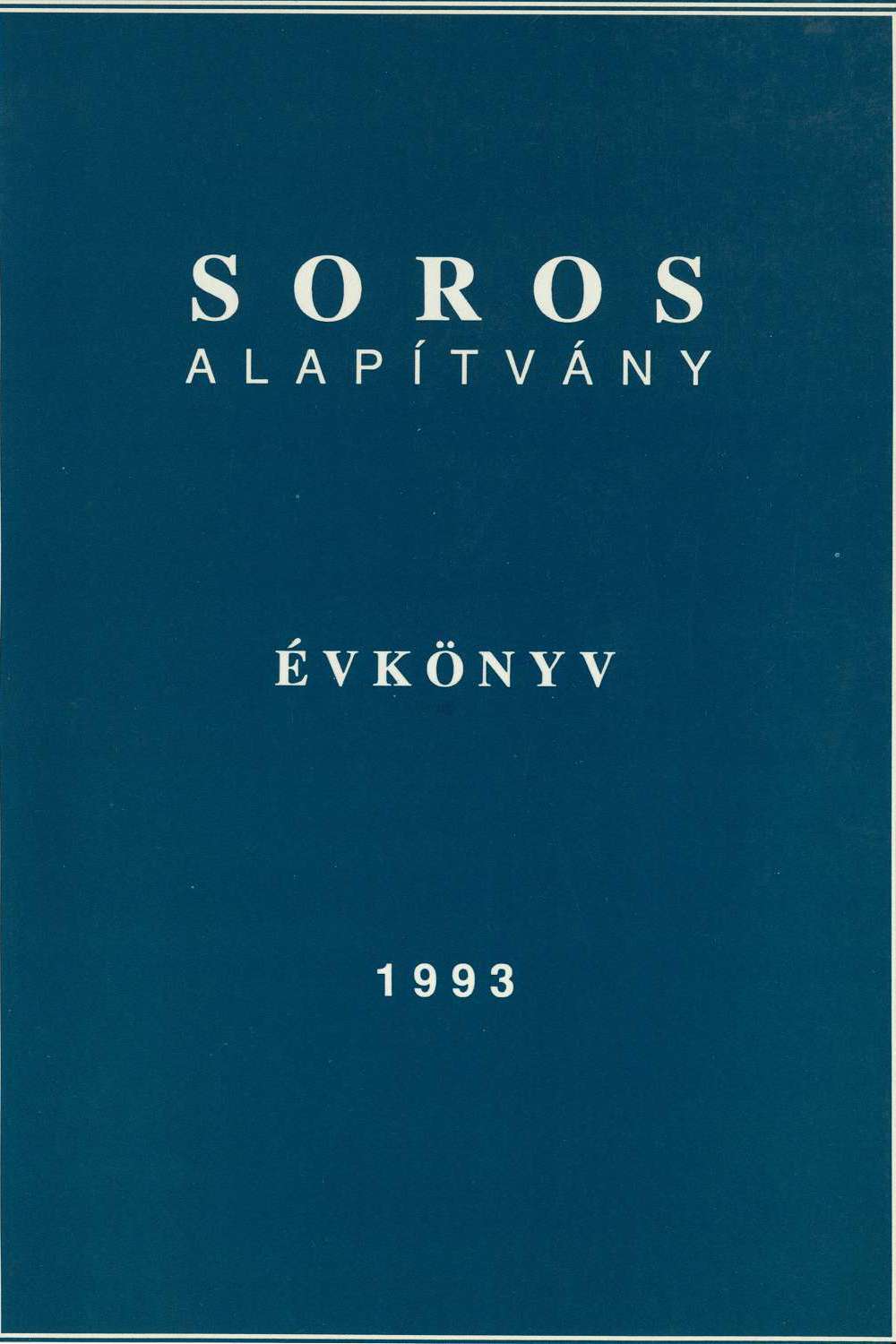 Magyar Soros Alapítvány Évkönyv, 1993.