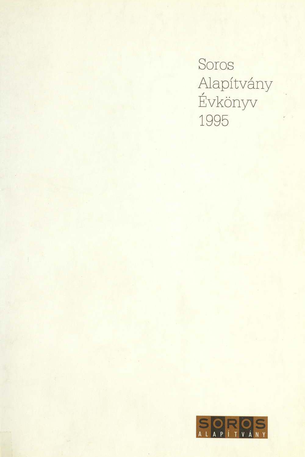 Magyar Soros Alapítvány Évkönyv, 1995.